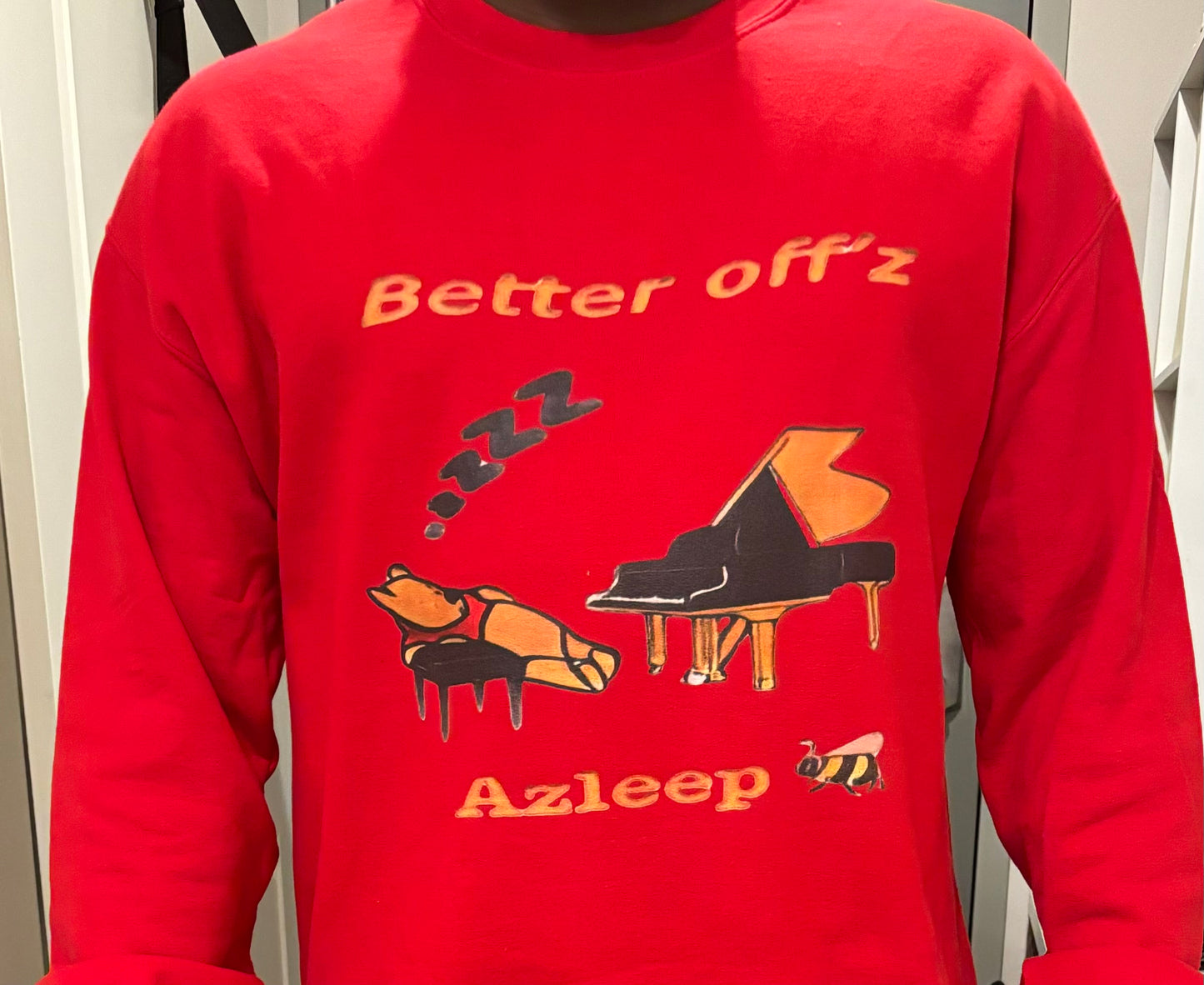 Better off’z azleep Unisex Sweatshirt